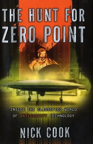 Hunt for Zero Point: Inside the Classified World of Antigravity Technology