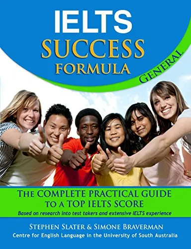 IELTS Success Formula General: The Complete Practical Guide to a Top IELTS Score