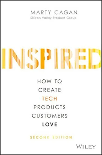 INSPIRED: How to Create Tech Products Customers Love