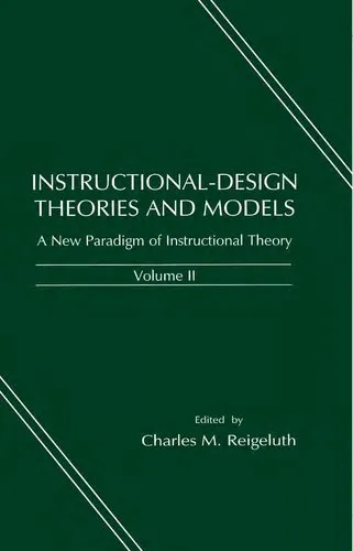 INSTRUCTIONAL-DESIGN THEORIES AND MODELS Volume II A New Paradigm of Instructional Theory