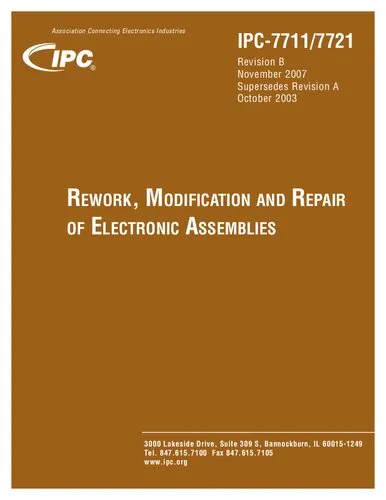 IPC-7711 / IPC-7721: Rework, Modification and Repair of Electronic Assemblies (IPC-7711B / IPC-7721B)