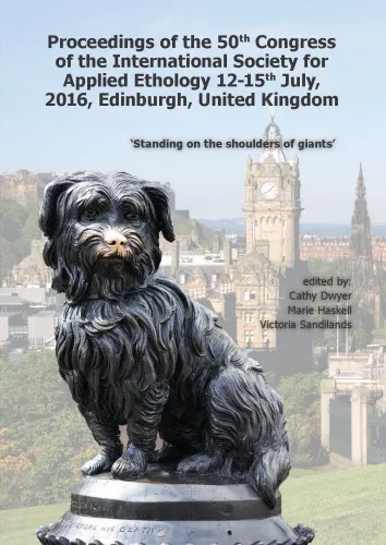 ISAE 2016: proceedings of the 50th congress of the International Society for Applied Ethology, 12-15th July, 2016, Edinburgh, United Kingdom: standing on the shoulders of giants