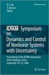 IUTAM Symposium on Dynamics and Control of Nonlinear Systems With Uncertainty: Proceedings of the IUTAM Symposium Held in Nanjing, China, September 18-22, 2006