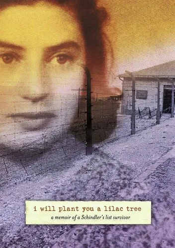 I Will Plant You a Lilac Tree: A Memoir of a Schindler's List Survivor