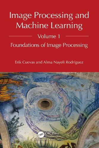 Image Processing and Machine Learning, Volume 1: Foundations of Image Processing