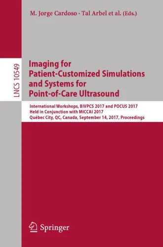 Imaging for patient-customized simulations and systems for point-of-care ultrasound : International Workshops, BIVPCS 2017 and POCUS 2017, held in conjunction with MICCAI 2017, Québec City, QC, Canada, September 14, 2017, Proceedings