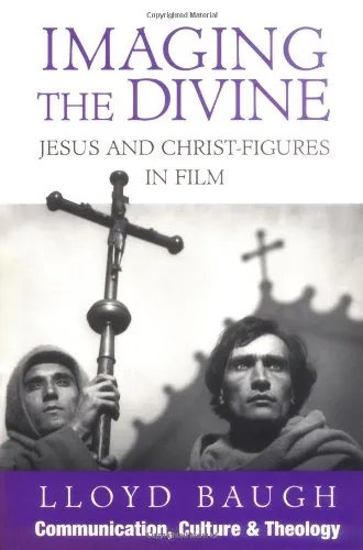 Imaging the Divine: Jesus and Christ-figures in Film