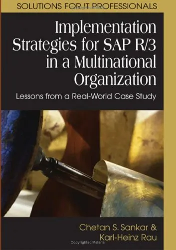 Implementation Strategies for SAP R-3 in a Multinational Organization: Lessons from a Real-World Case Study