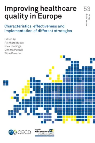 Improving healthcare quality in Europe : characteristics, effectiveness and implementation of different strategies