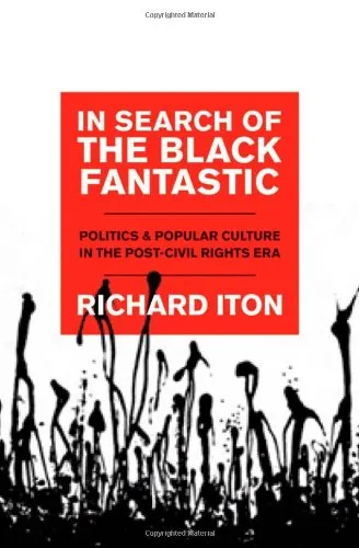 In Search of the Black Fantastic: Politics and Popular Culture in the Post-Civil Rights Era (Transgressing Boundaries)