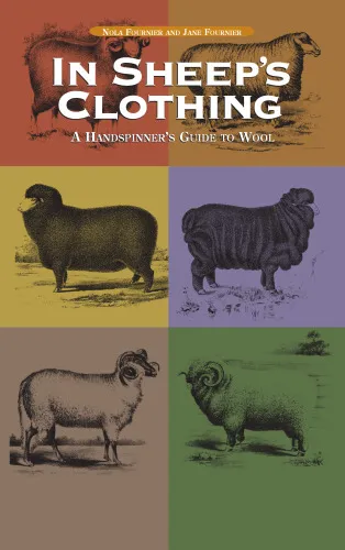 In Sheep's Clothing: A Handspinner's Guide to Wool