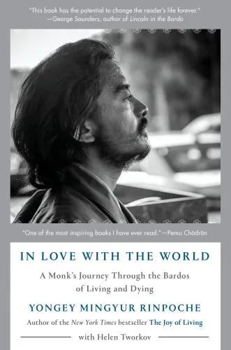 In love with the world: a monk's journey through the bardos of living and dying