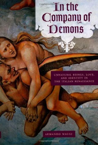 In the Company of Demons: Unnatural Beings, Love, and Identity in the Italian Renaissance