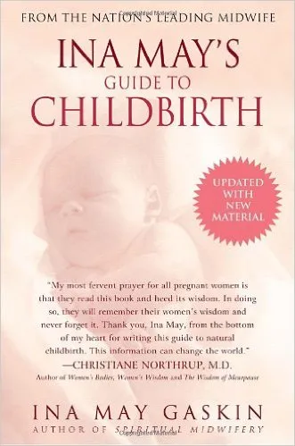 Ina May’s Guide to Childbirth