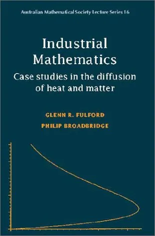 Industrial Mathematics: Case Studies in the Diffusion of Heat and Matter