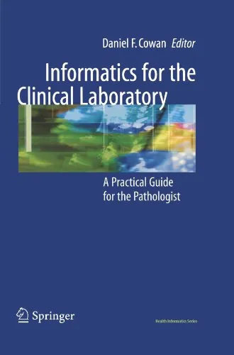 Informatics for the Clinical Laboratory: A Practical Guide for the Pathologist (Health Informatics)