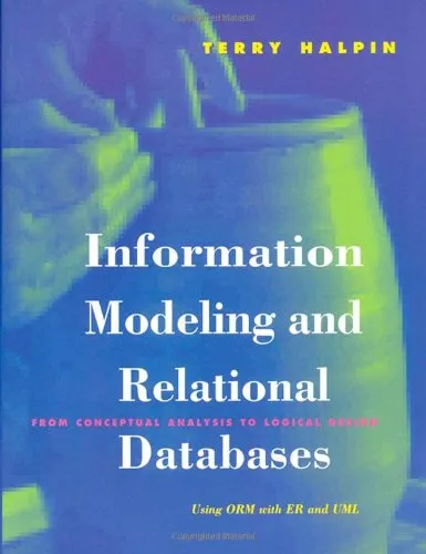 Information Modeling and Relational Databases: From Conceptual Analysis to Logical Design (The Morgan Kaufmann Series in Data Management Systems)