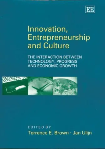 Innovation, Entrepreneurship and Culture: The Interaction Between Technology, Progress and Economic Growth