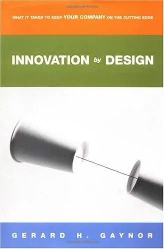 Innovation by Design: What It Takes to Keep Your Company on the Cutting Edge