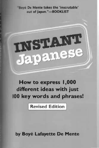 Instant Japanese : How to Express 1000 Different Ideas with Just 100 Key Words and Phrases!