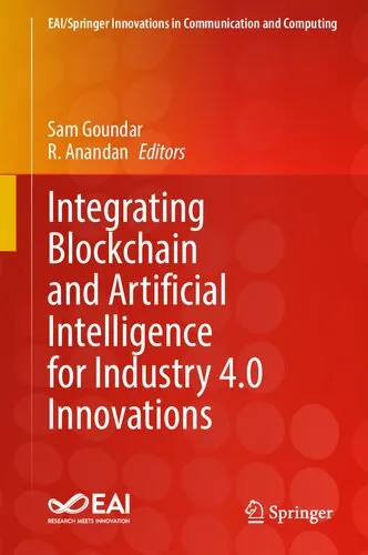 Integrating Blockchain and Artificial Intelligence for Industry 4.0 Innovations (EAI/Springer Innovations in Communication and Computing)