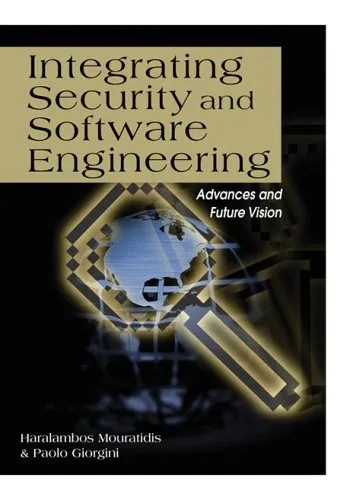 Cover of Integrating security and software engineering: advances and future visions