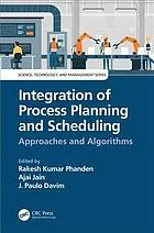 Integration of process planning and scheduling : approaches and algorithms