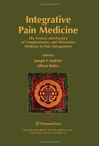 Integrative Pain Medicine: The Science and Practice of Complementary and Alternative Medicine in Pain Management