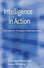 Intelligence in Action: Strategically Managing Knowledge Assets