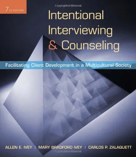 Intentional Interviewing and Counseling: Facilitating Client Development in a Multicultural Society (7th Edition)