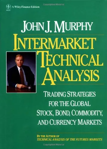 Intermarket Technical Analysis: Trading Strategies for the Global Stock, Bond, Commodity, and Currency Markets