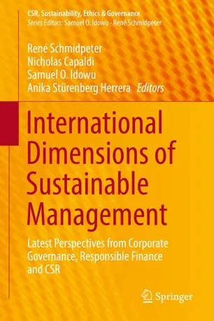 International Dimensions of Sustainable Management: Latest Perspectives from Corporate Governance, Responsible Finance and CSR