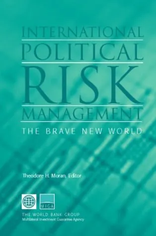 International Political Risk Management: The Brave New World (v. 2)