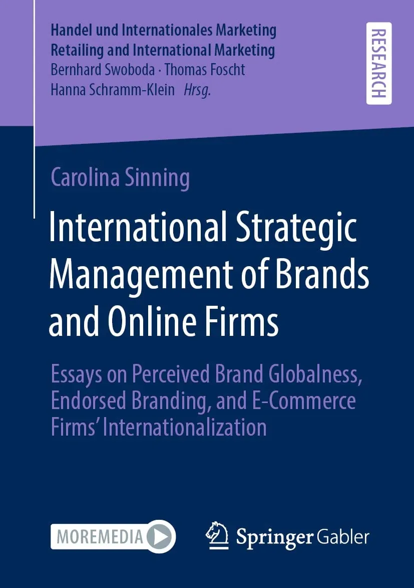 International Strategic Management of Brands and Online Firms: Essays on Perceived Brand Globalness, Endorsed Branding, and E-Commerce Firms’ Internationalization