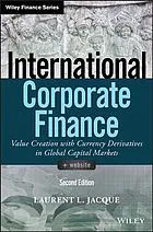 International corporate finance : value creation with currency derivatives in global capital markets