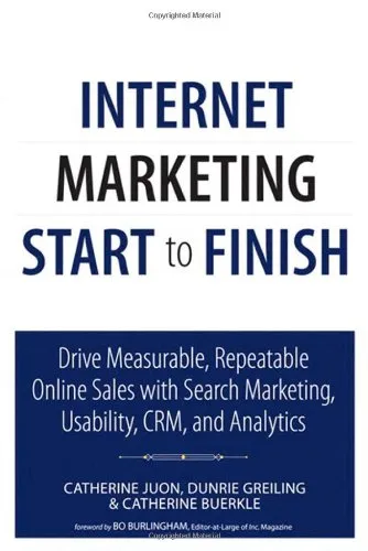 Internet Marketing Start to Finish: Drive Measurable, Repeatable Online Sales with Search Marketing, Usability, CRM, and Analytics