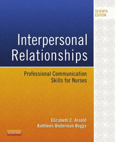 Interpersonal Relationships: Professional Communication Skills for Nurses