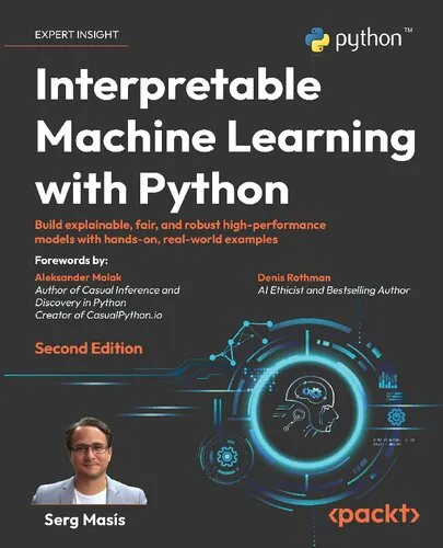 Interpretable Machine Learning with Python: Build explainable, fair and robust high-performance models