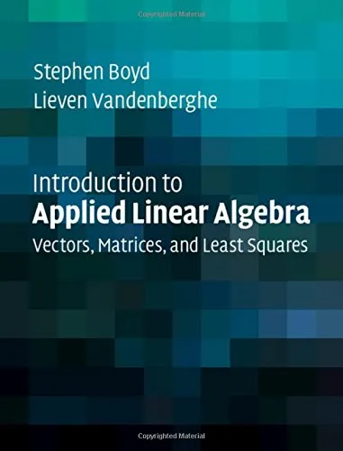 Introduction to Applied Linear Algebra: Vectors, Matrices, and Least Squares