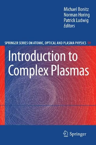 Introduction to Complex Plasmas (Springer Series on Atomic, Optical, and Plasma Physics, 59)