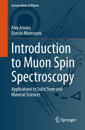 Introduction to Muon Spin Spectroscopy: Applications to Solid State and Material Sciences (Lecture Notes in Physics, 961)