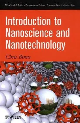 Introduction to Nanoscience and Nanotechnology (Wiley Survival Guides in Engineering and Science)