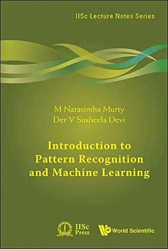 Introduction to Pattern Recognition and Machine Learning (IISc Lecture Notes - Volume 5)