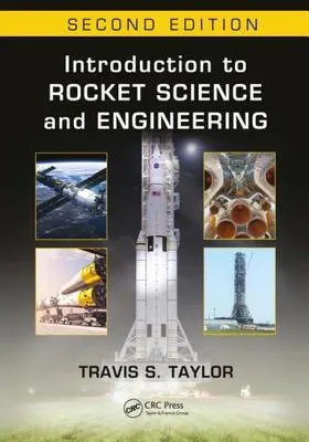 Introduction to Rocket Science and Engineering, Second Edition