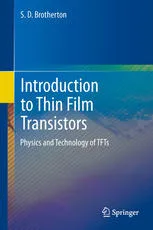 Introduction to Thin Film Transistors: Physics and Technology of TFTs