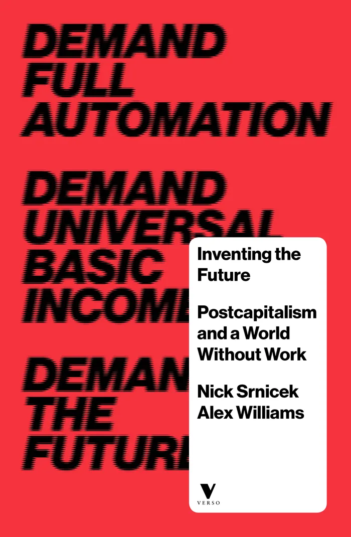 Inventing the future: postcapitalism and a world without work