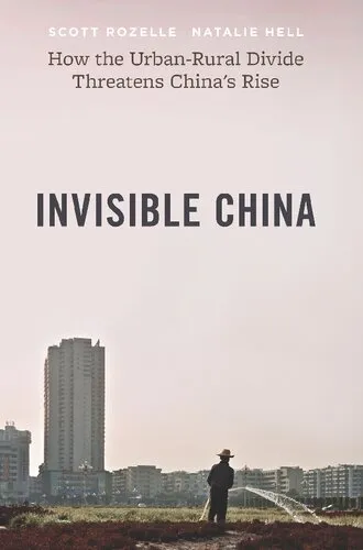 Invisible China: How the Urban-Rural Divide Threatens China’s Rise