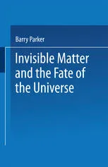 Invisible Matter and the Fate of the Universe