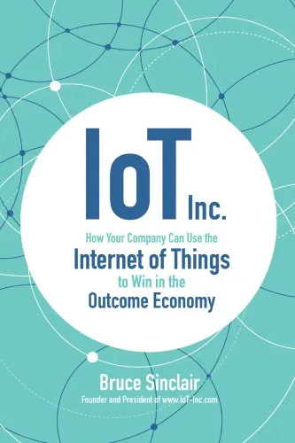 IoT Inc: how your company can use the internet of things to win in the outcome economy