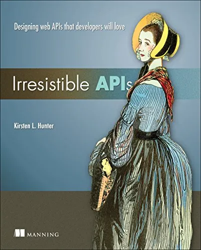 Irresistible APIs: Designing web APIs that developers will love